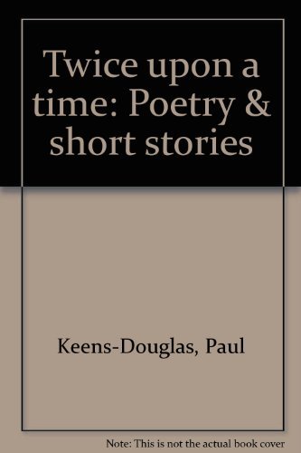 Twice Upon A Time: Poetry & Short Stories - Paul Keens-Douglas