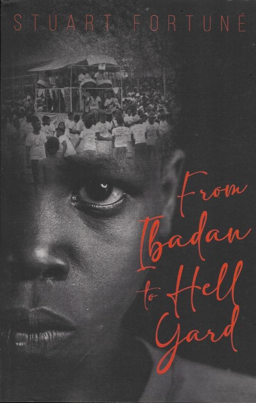 From Ibadan to Hell Yard - Stuart W. Ramon Fortuné