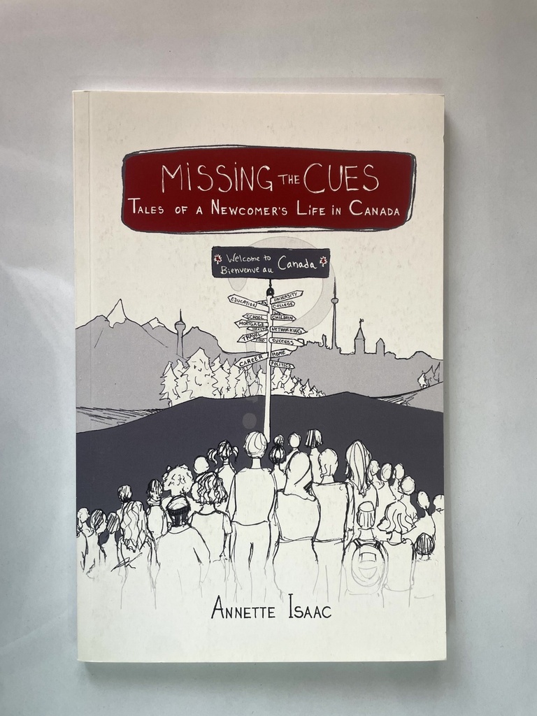 Missing the Cues: Tales of a Newcomer's Life in Canada - Annette Isaac
