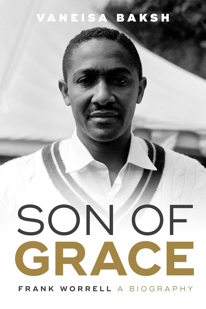 Son of Grace- Frank Worrell - A Biography  - Vaneisa Baksh