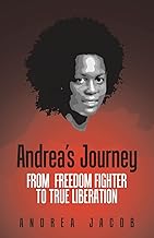 Andrea’s Journey: From Freedom Fighter to True Liberation -  Andrea Jacob