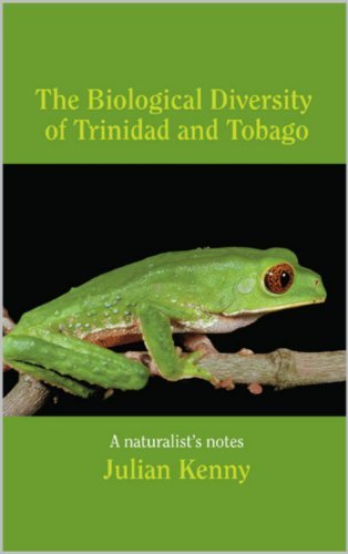 The Biological Diversity of Trinidad and Tobago - Julian Kenny