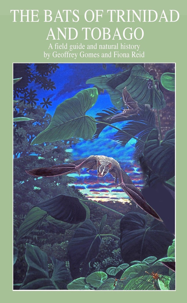 Bats of Trinidad and Tobago - Geoffrey Gomes