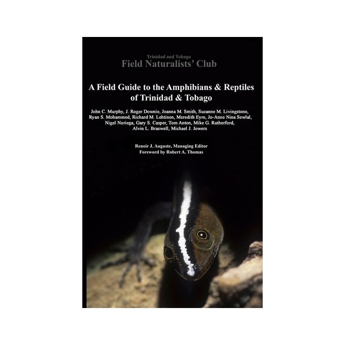 A Field Guide to the Amphibians & Reptiles of Trinidad & Tobago - T&T Field Naturalists' Club