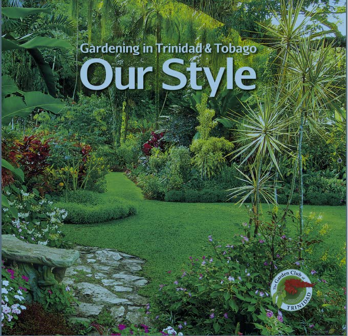 Gardening in Trinidad & Tobago Our Style - The Garden Club of Trinidad