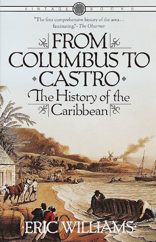 From Columbus to Castro: The History of the Caribbean 1492-1969 -  Eric Williams
