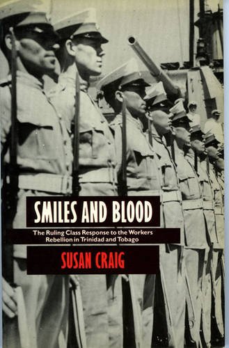 Smiles and Blood- The Ruling Class Response to the Workers Rebellion in Trinidad and Tobago