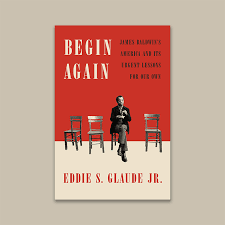 Begin Again - Eddie S. Glaude Jr.