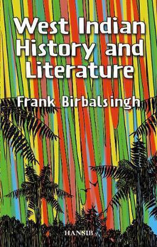 West Indian History and Literature - Frank Birbalsingh