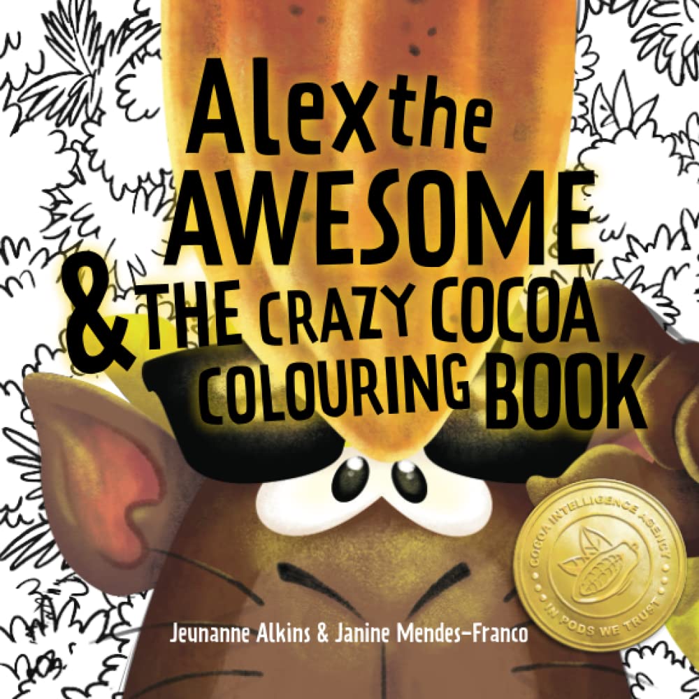 Alex the Awesome & The Crazy Cocoa Colouring Book - Jeunanne Alkins & Janine Mendes-Franco