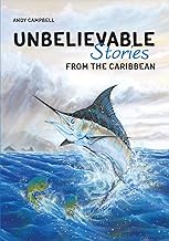 Unbelievable Stories from the Caribbean - Andy Campbell