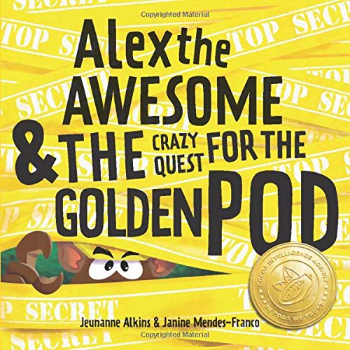 Alex the Awesome & the Crazy Quest for the Golden Pod BOOK BUNDLE - Jeunanne Alkins & Janine Mendes-Franco