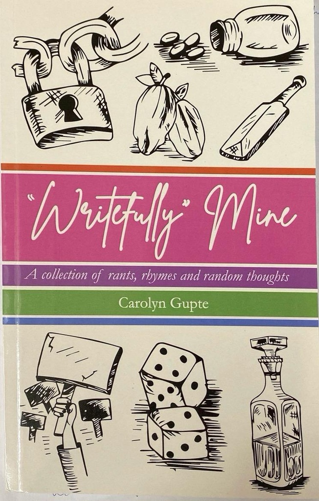 "Writefully" Mine - Carolyn Gupte