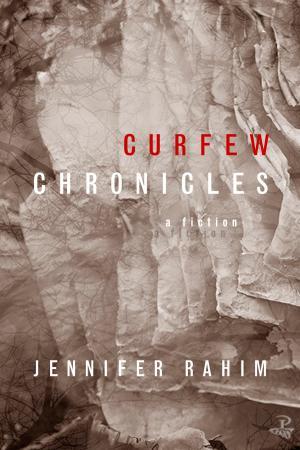 Curfew Chronicles - Jennifer Rahim