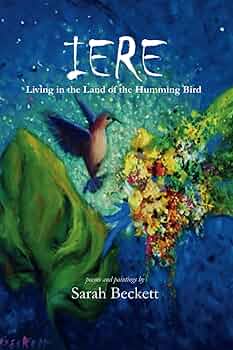 Iere: Living in the Land of the Humming Bird - Sarah Beckett