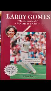 Mr. Dependable - My Life in Cricket Larry Gomes