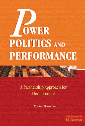 Power, Politics and Performance: A Partnership Approach for the Development - Winston Dookeran