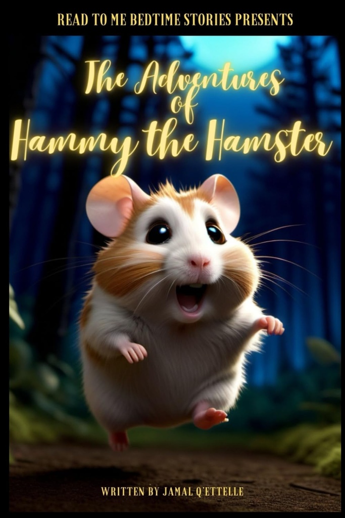 The Adventures of Hammy the Hamster - Jamal Lennard Q'ettelle