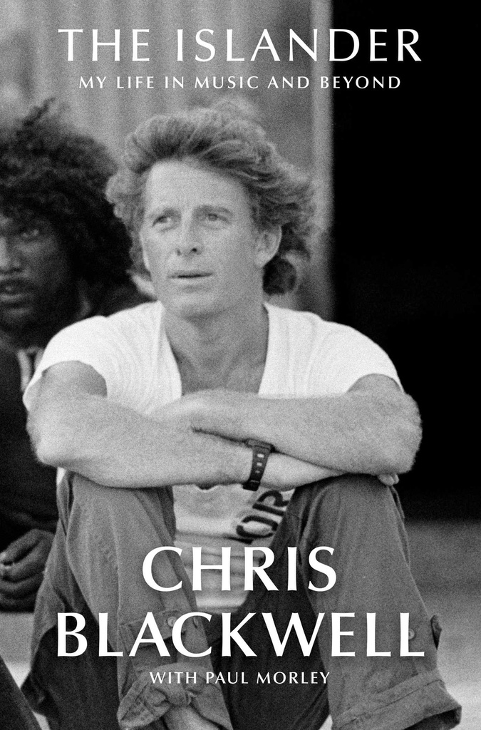 The Islander: My Life in Music and Beyond - Chris Blackwell