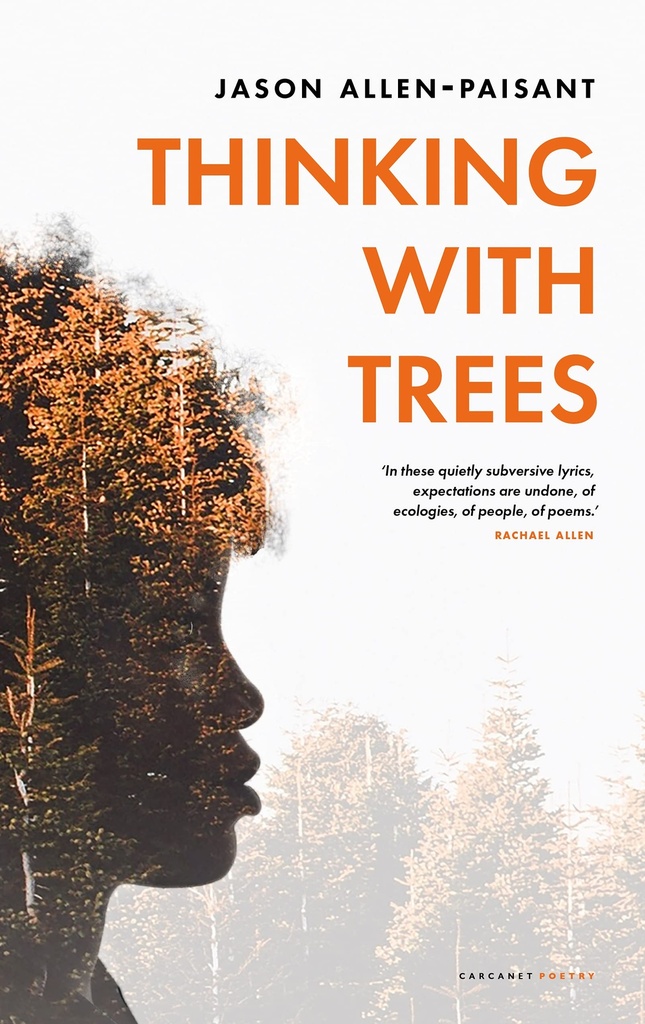 Thinking with Trees - Jason Allen-Paisant