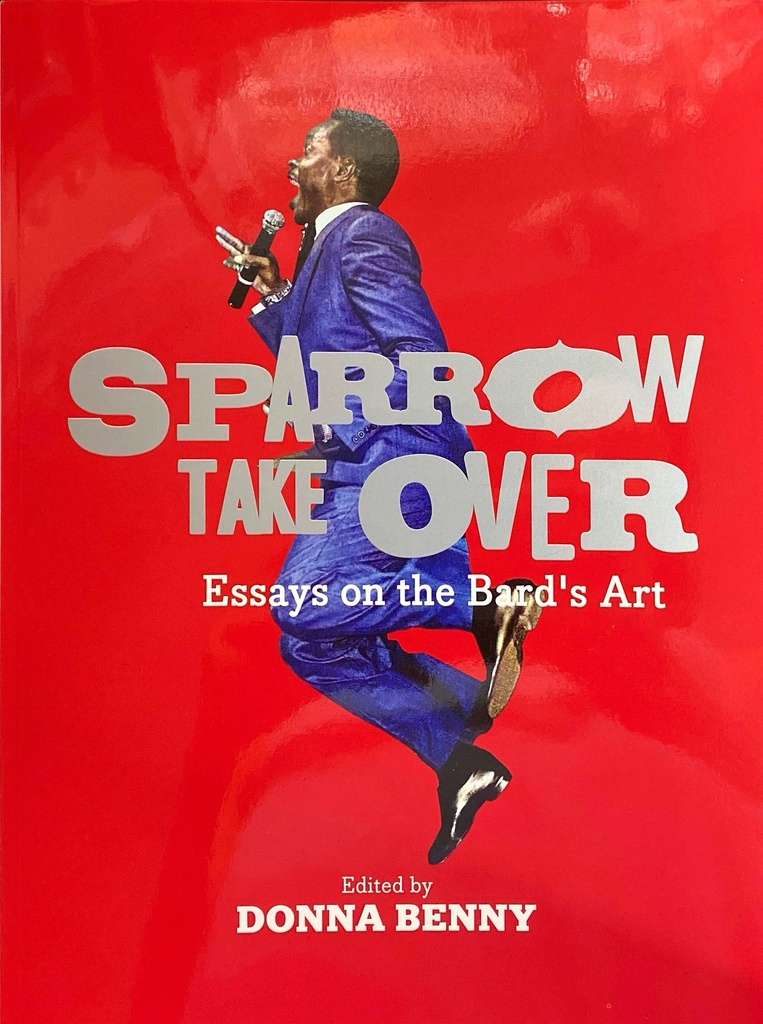 Sparrow Take Over : Essays on the Bard's art - ed by Donna Benny