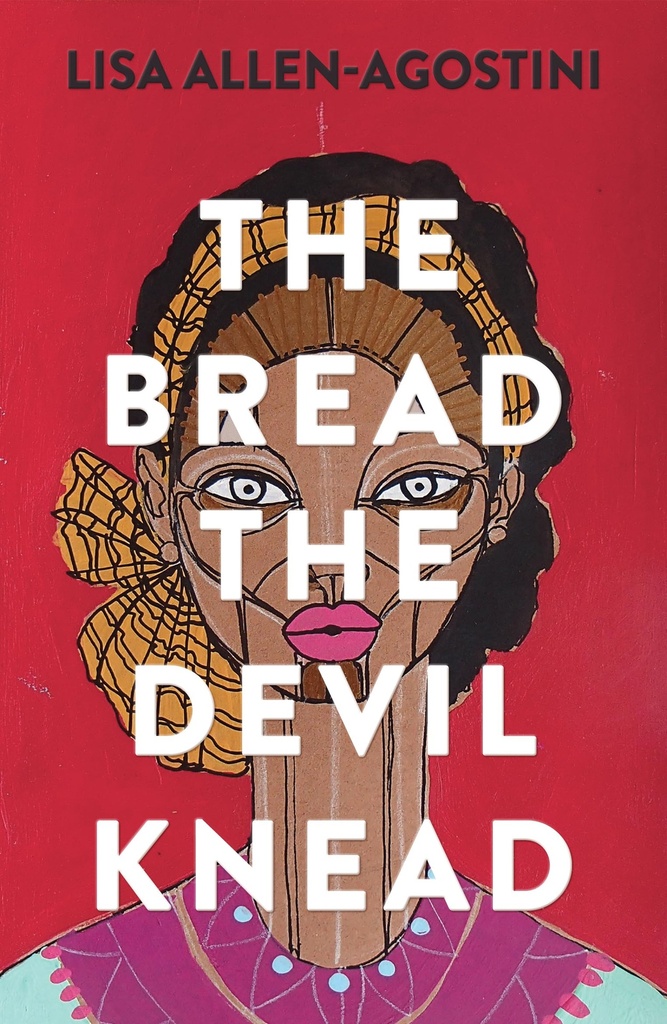 The Bread the Devil Knead - Lisa Allen-Agostini