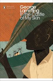 In the Castle of My Skin - George Lamming