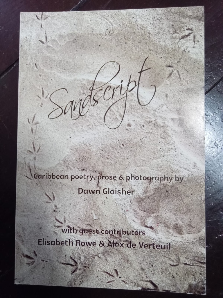 Sandscript - Caribbean Poetry Prose & Photography by Dawn Glaisher