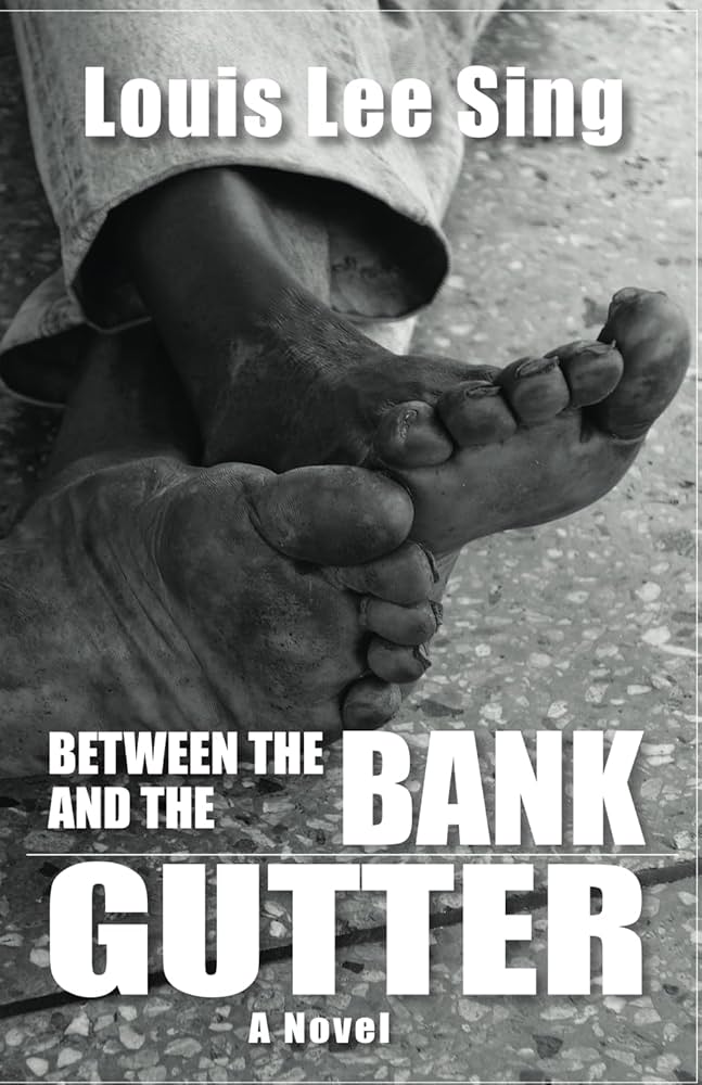 Between the Bank and the Gutter - Louis Lee Sing