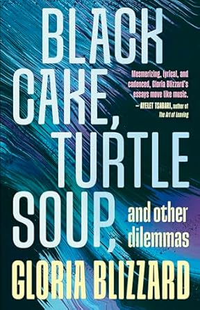 Black Cake, Turtle Soup and other dilemmas