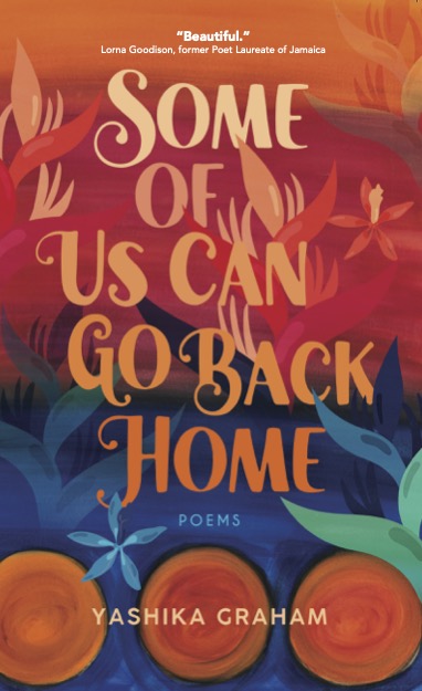 Some of Us Can Go Back Home - Yashika Graham