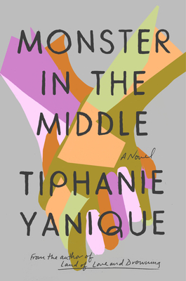 Monster in the Middle (h/c) - Tiphanie Yanique