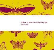 Yellow Is Not for Girls Like Me - June Aming