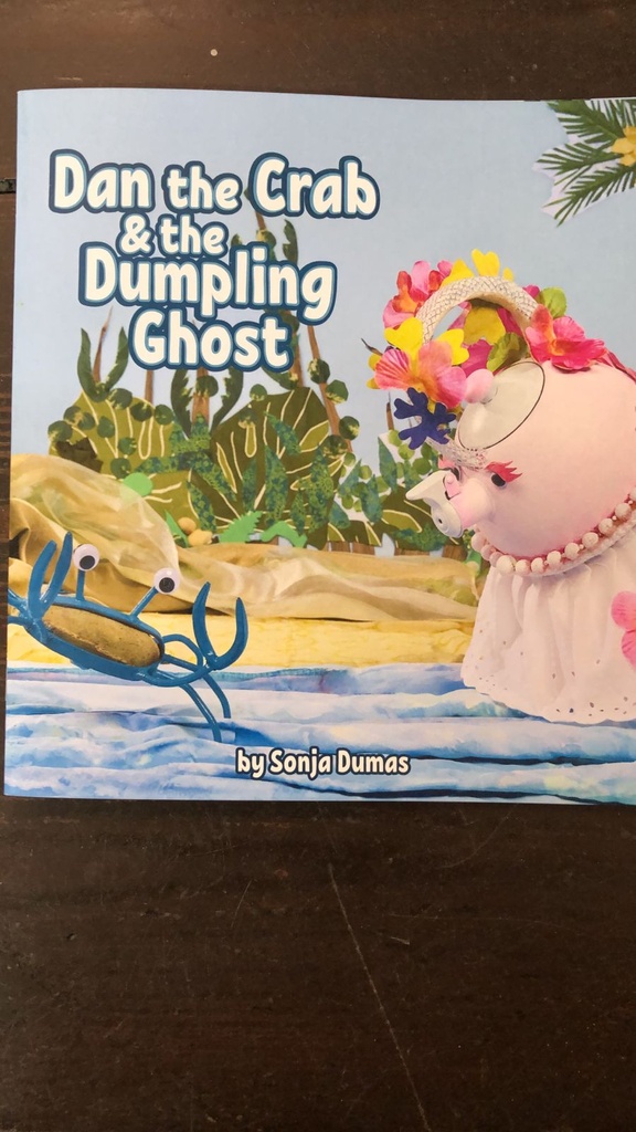 Dan the Crab and the Dumpling Ghost - Sonja Dumas