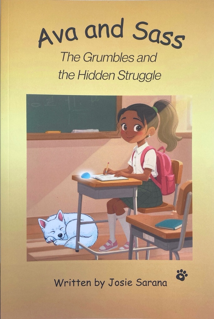 Ava and Sass The Grumbles and the Hidden Struggle - Josie Sarana