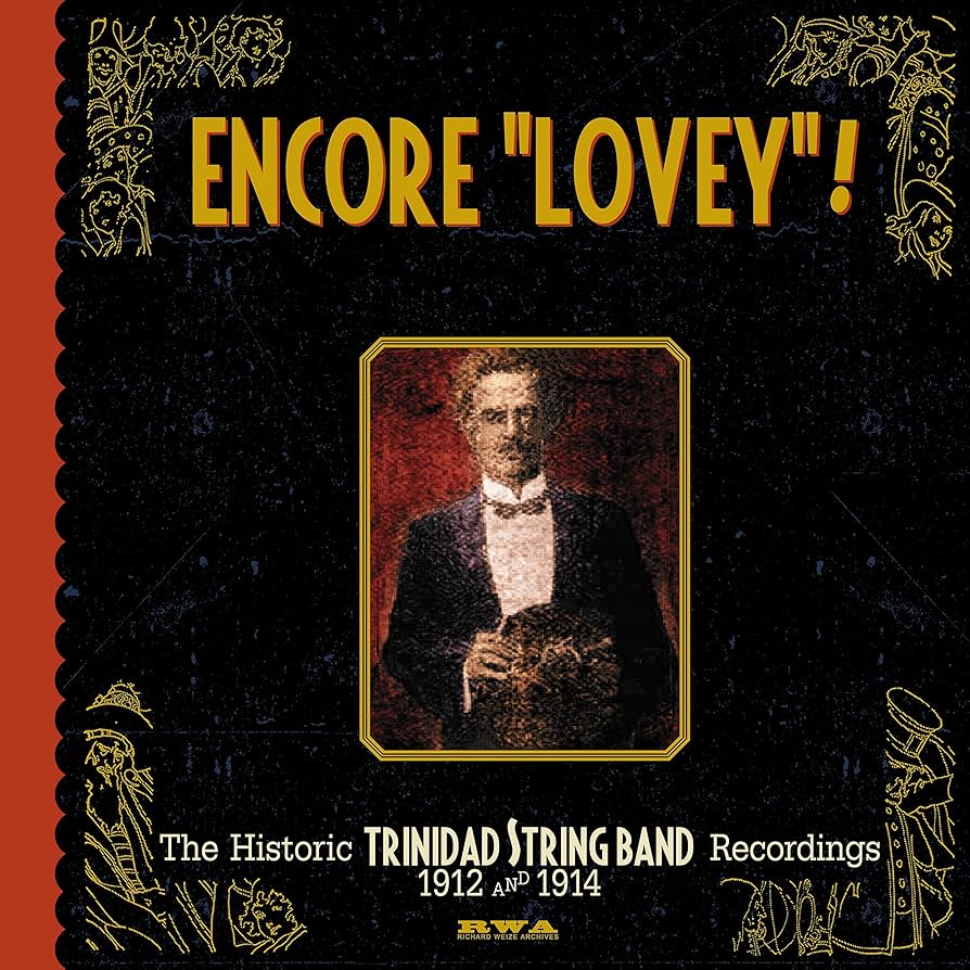 Encore "Lovey" The Historic Trinidad String Band Recordings 1912-1914