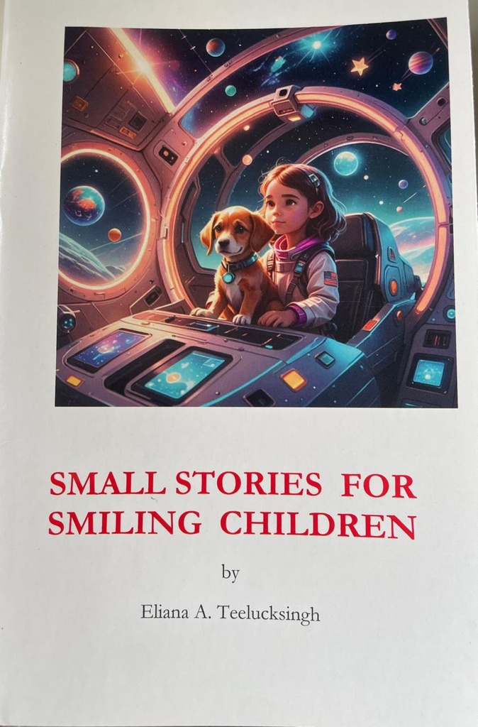 Small Stories for Smiling Children - Eliana A. Teelucksingh