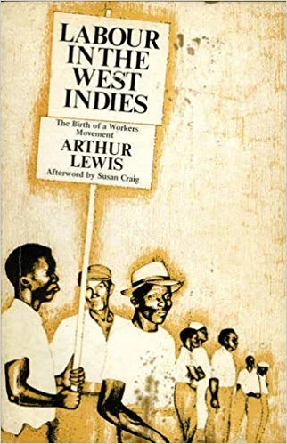 Labour in the West Indies by W. Arthur Lewis 