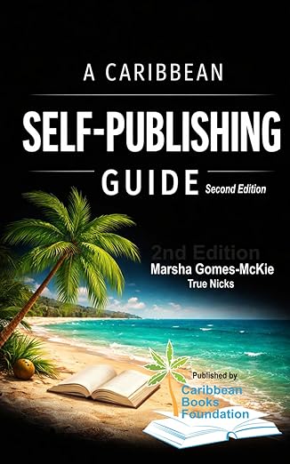 A Caribbean Self-Publishing Guide - Marsha Gomes McKie