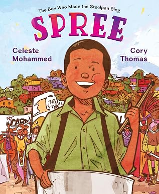Spree - The boy who made steelpan sing - Celeste Mohammed & Cory Thomas