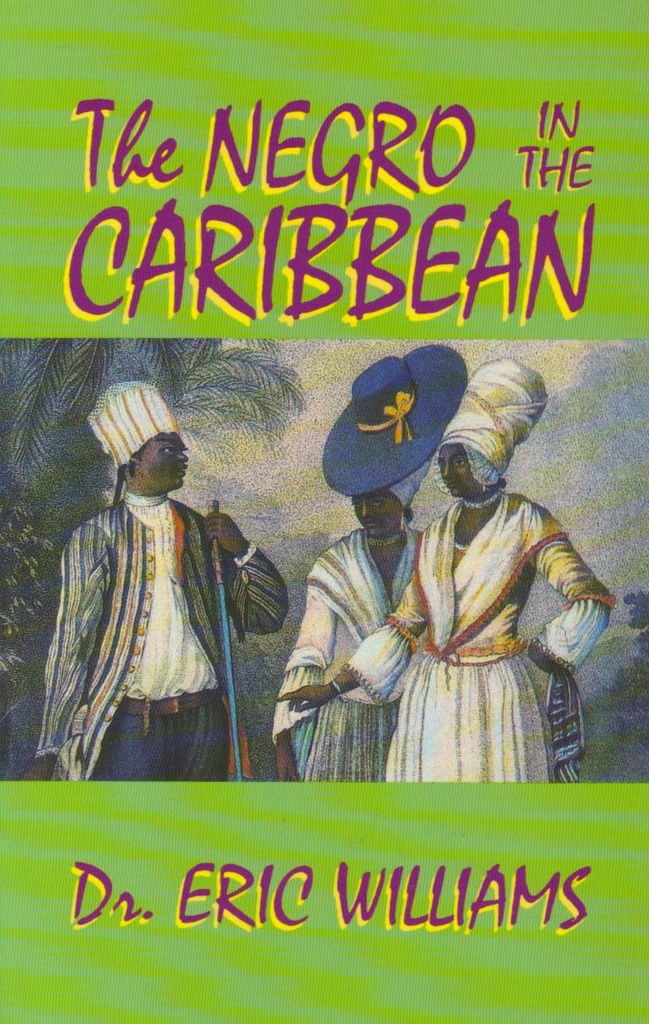 The Negro in the Caribbean - Eric Williams