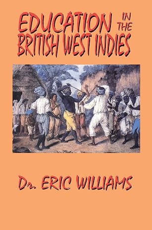 Education in the British West Indies - Eric Williams