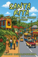 Santa Rita: Echoes from the Village and Beyond - Arlene Kasmally-Dwarika