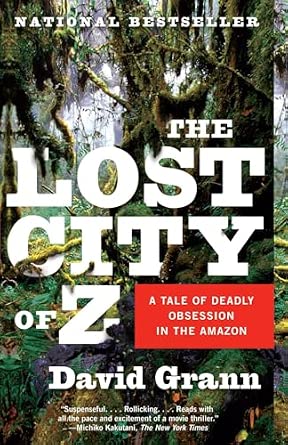 The Lost City of Z  - David Grann