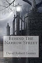 Behind the Narrow Street- David Robert Gomez