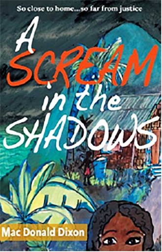 A Scream in the Shadows - Mac Donald Dixon