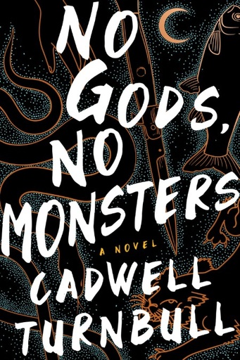 No Gods, No Monsters (p/b) - Cadwell Turnbull