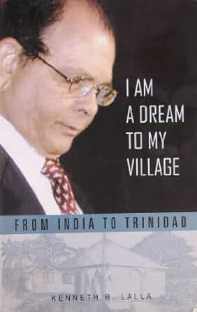 I Am A Dream To My Village - Kenneth R. Lalla