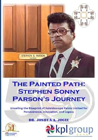 The Painted Path: Stephen Sonny Parson's Journey - Dr. Joshua A. Jogie