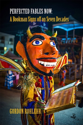 Perfected Fables Now: A Bookman Signs Off on Seven Decades-Gordon Rohlehr